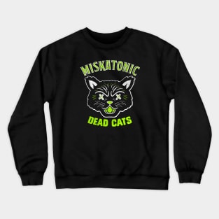 Miskatonic Dead Cats Crewneck Sweatshirt